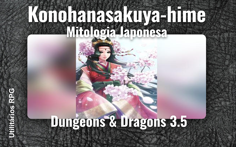 Konohanasakuya-hime Mitologia Japonesa - Ficha de RPG (Dungeons & Dragons 3.5)