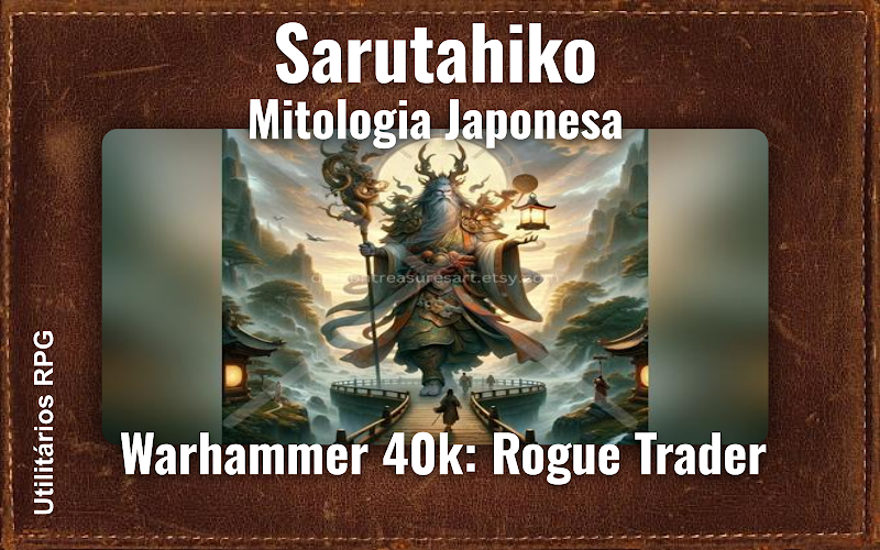 Sarutahiko Mitologia Japonesa - Ficha de RPG (Warhammer 40k: Rogue Trader)
