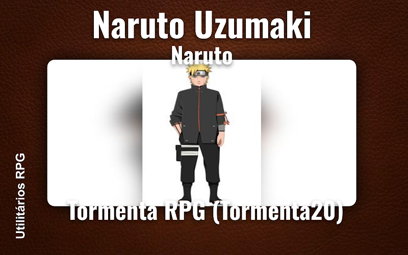Naruto Uzumaki Naruto - Ficha de RPG (Tormenta RPG (Tormenta20))