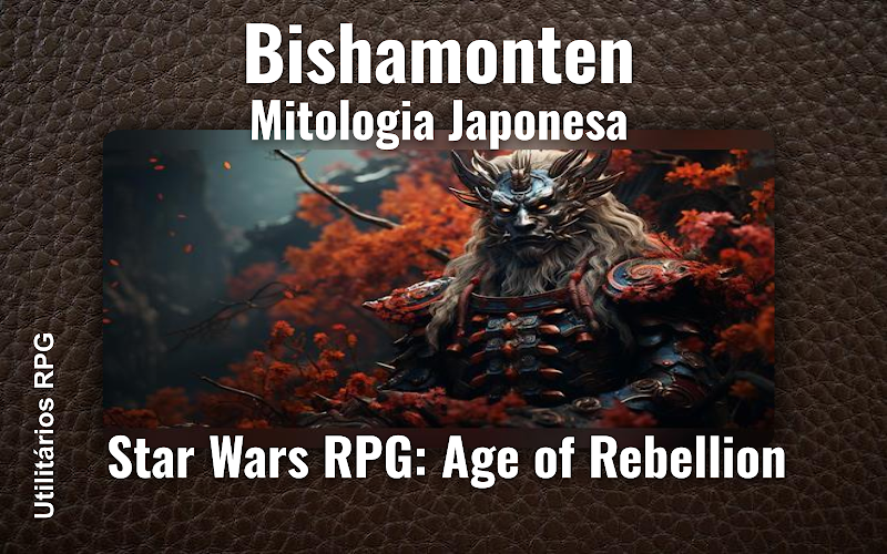 Bishamonten Mitologia Japonesa - Ficha de RPG (Star Wars RPG: Age of Rebellion)