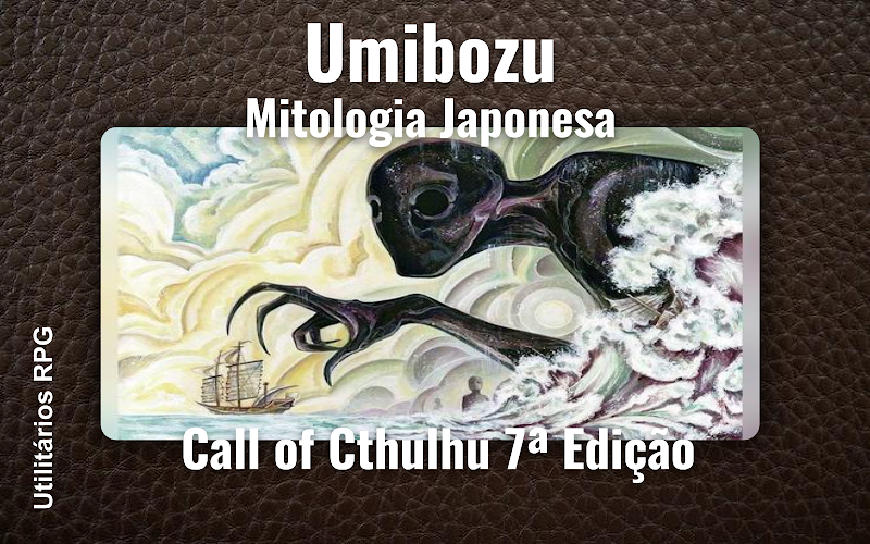Umibozu Mitologia Japonesa - Ficha de RPG (Call of Cthulhu 7ª Edição)