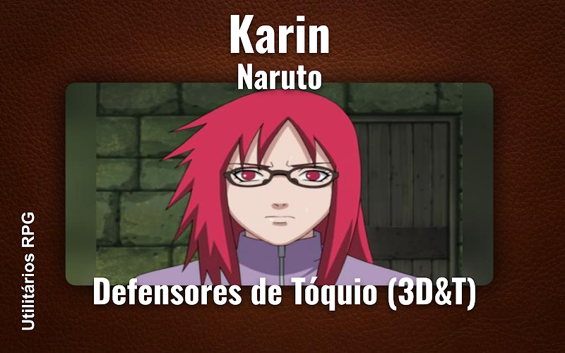 Karin Naruto - Ficha de RPG (Defensores de Tóquio (3D&T))