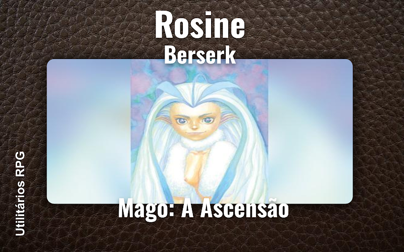 Rosine Berserk - Ficha de RPG (Mago: A Ascensão)