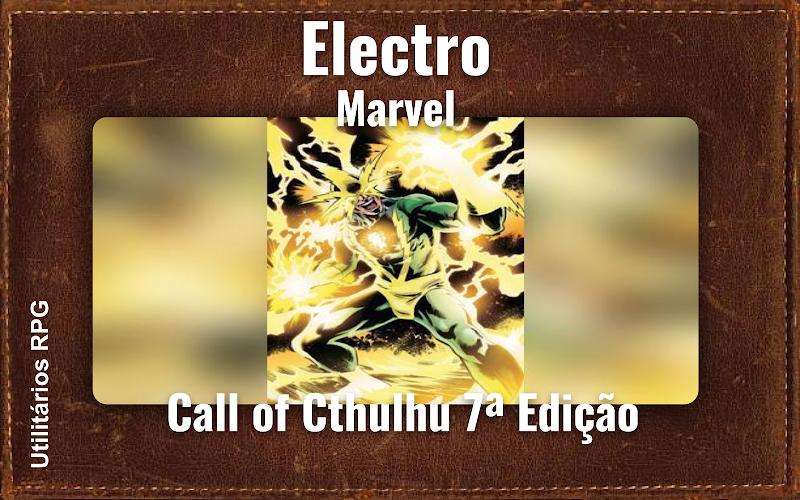 Electro Marvel - Ficha de RPG (Call of Cthulhu 7ª Edição)