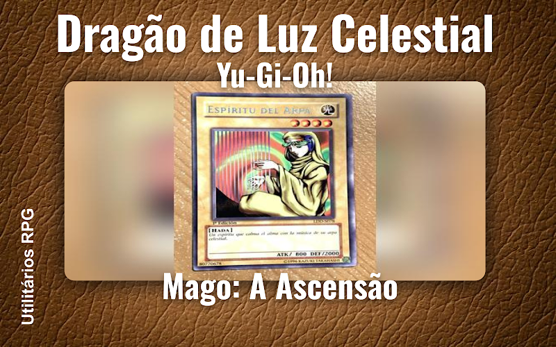 Dragão de Luz Celestial Yu-Gi-Oh! - Ficha de RPG (Mago: A Ascensão)