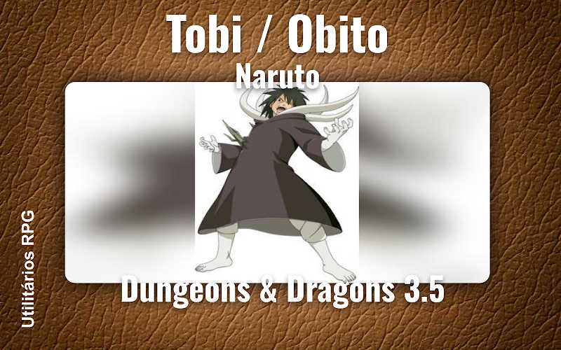 Tobi / Obito Naruto - Ficha de RPG (Dungeons & Dragons 3.5)