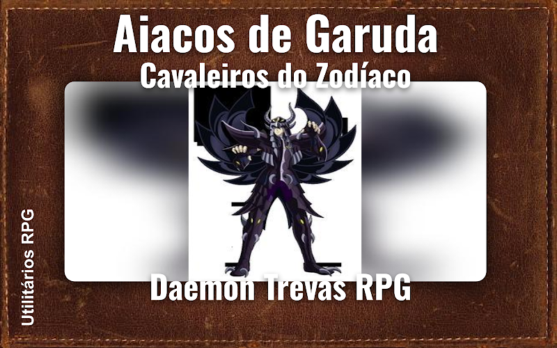 Aiacos de Garuda Cavaleiros do Zodíaco - Ficha de RPG (Daemon Trevas RPG)