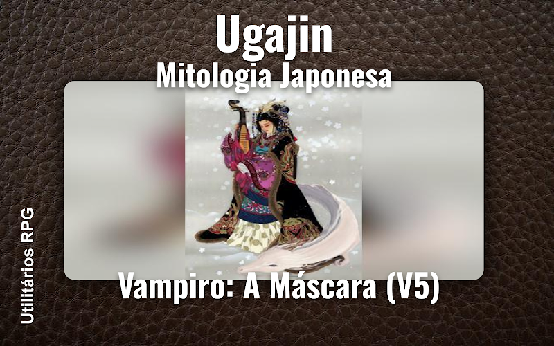 Ugajin Mitologia Japonesa - Ficha de RPG (Vampiro: A Máscara (V5))