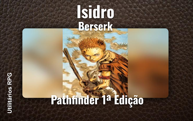 Isidro Berserk - Ficha de RPG (Pathfinder 1ª Edição)