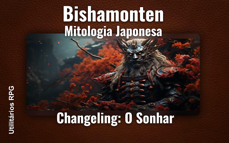 Bishamonten Mitologia Japonesa - Ficha de RPG (Changeling: O Sonhar)