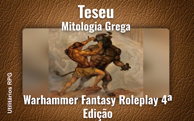 Teseu Mitologia Grega - Ficha de RPG (Warhammer Fantasy Roleplay 4ª Edição)