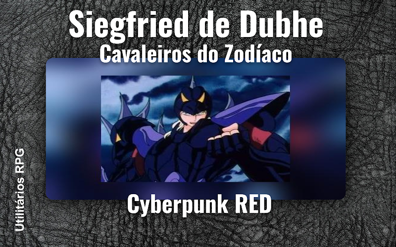 Siegfried de Dubhe Cavaleiros do Zodíaco - Ficha de RPG (Cyberpunk RED)