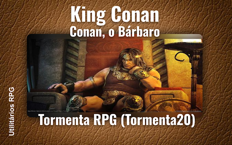 King Conan Conan, o Bárbaro - Ficha de RPG (Tormenta RPG (Tormenta20))