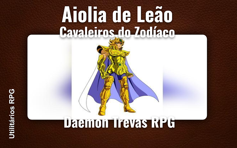 Aiolia de Leão Cavaleiros do Zodíaco - Ficha de RPG (Daemon Trevas RPG)
