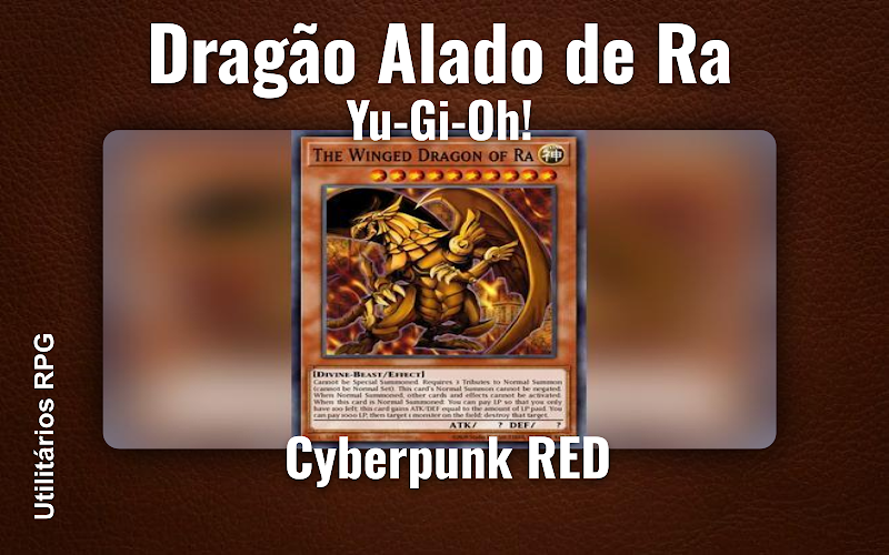 Dragão Alado de Ra Yu-Gi-Oh! - Ficha de RPG (Cyberpunk RED)