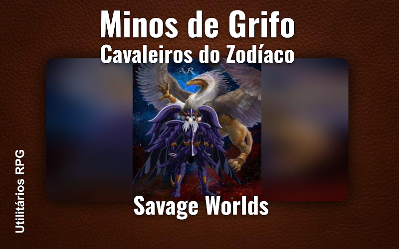 Minos de Grifo Cavaleiros do Zodíaco - Ficha de RPG (Savage Worlds)