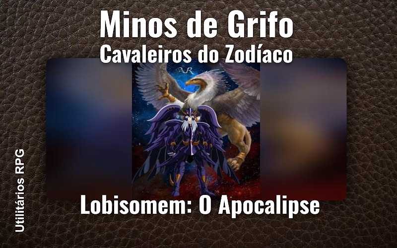 Minos de Grifo Cavaleiros do Zodíaco - Ficha de RPG (Lobisomem: O Apocalipse)