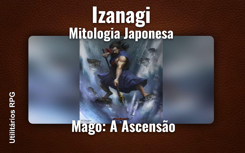 Izanagi Mitologia Japonesa - Ficha de RPG (Mago: A Ascensão)