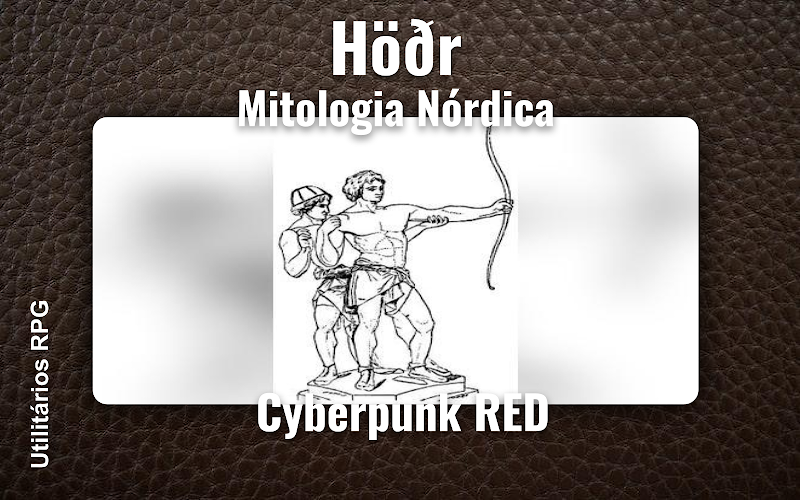 Höðr Mitologia Nórdica - Ficha de RPG (Cyberpunk RED)