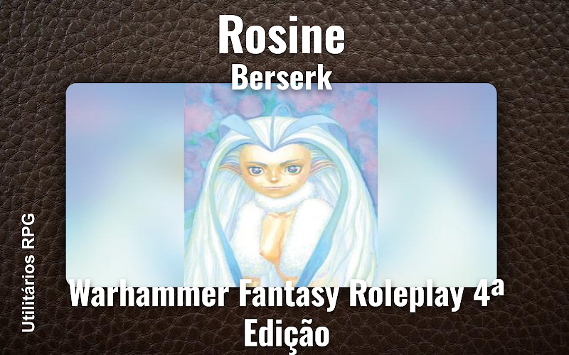Rosine Berserk - Ficha de RPG (Warhammer Fantasy Roleplay 4ª Edição)