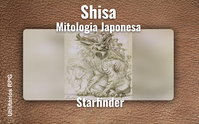 Shisa Mitologia Japonesa - Ficha de RPG (Starfinder)