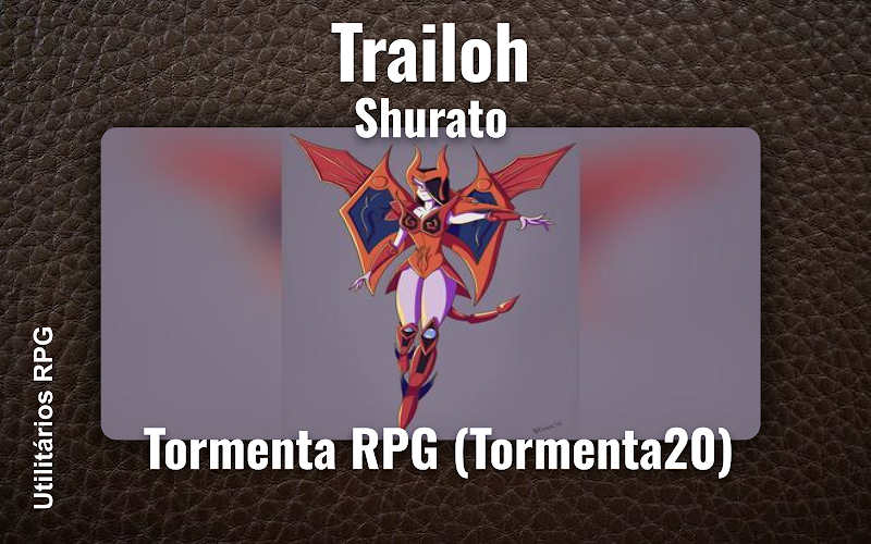 Trailoh Shurato - Ficha de RPG (Tormenta RPG (Tormenta20))