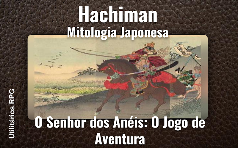Hachiman Mitologia Japonesa - Ficha de RPG (O Senhor dos Anéis: O Jogo de Aventura)