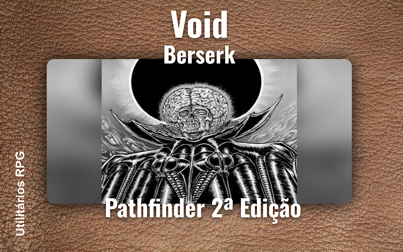 Void Berserk - Ficha de RPG (Pathfinder 2ª Edição)