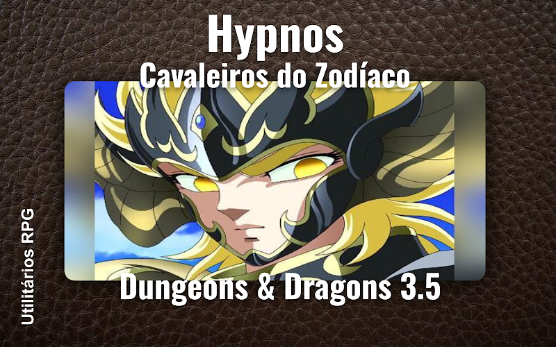 Hypnos Cavaleiros do Zodíaco - Ficha de RPG (Dungeons & Dragons 3.5)