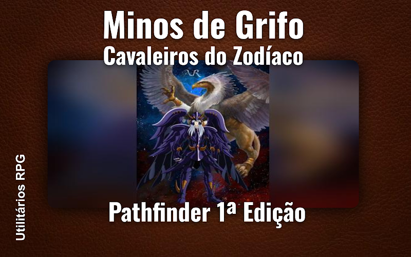 Minos de Grifo Cavaleiros do Zodíaco - Ficha de RPG (Pathfinder 1ª Edição)