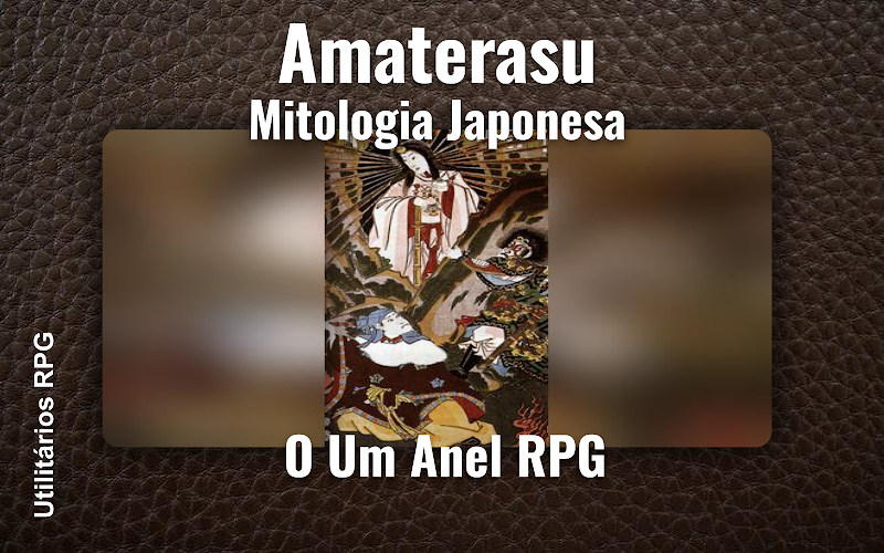 Amaterasu Mitologia Japonesa - Ficha de RPG (O Um Anel RPG)