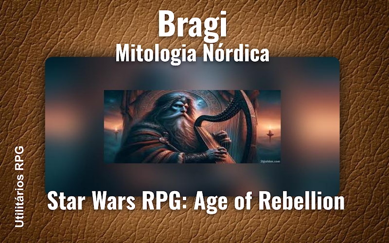 Bragi Mitologia Nórdica - Ficha de RPG (Star Wars RPG: Age of Rebellion)