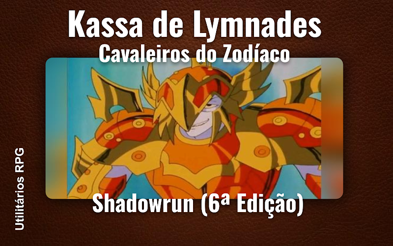 Kassa de Lymnades Cavaleiros do Zodíaco - Ficha de RPG (Shadowrun (6ª Edição))