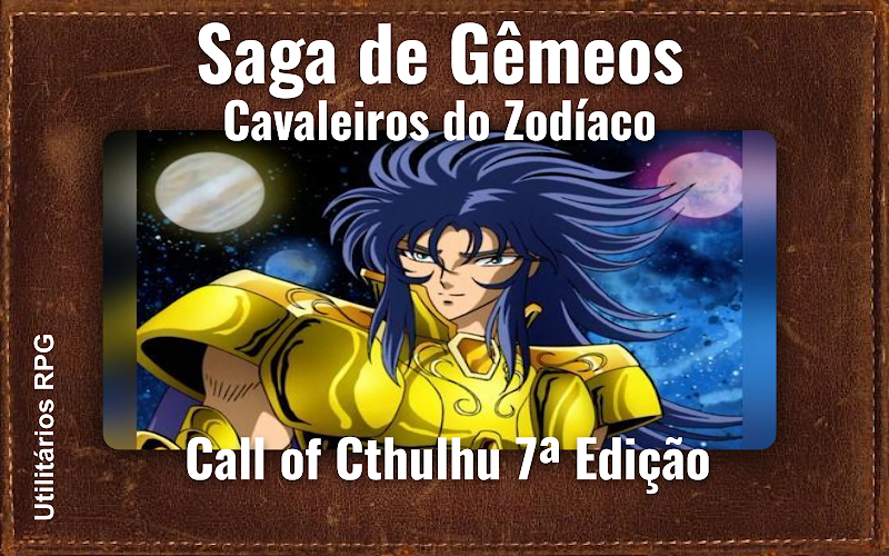 Saga de Gêmeos Cavaleiros do Zodíaco - Ficha de RPG (Call of Cthulhu 7ª Edição)