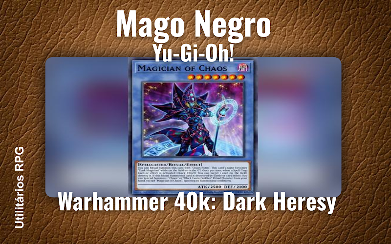 Mago Negro Yu-Gi-Oh! - Ficha de RPG (Warhammer 40k: Dark Heresy)