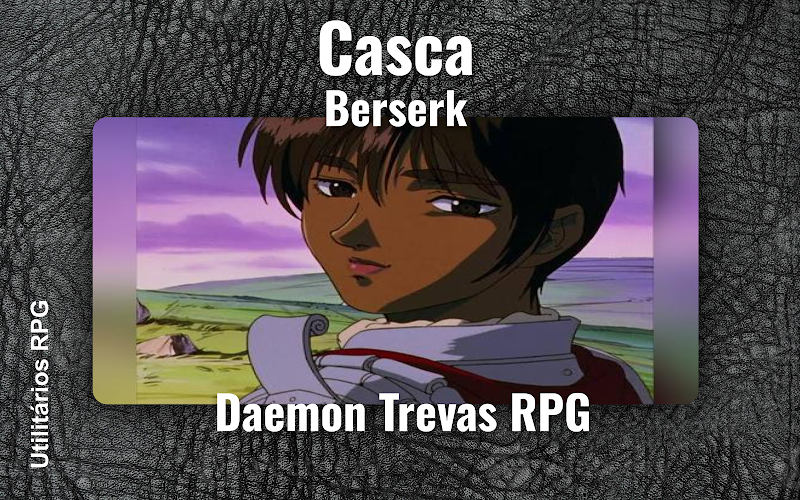 Casca Berserk - Ficha de RPG (Daemon Trevas RPG)
