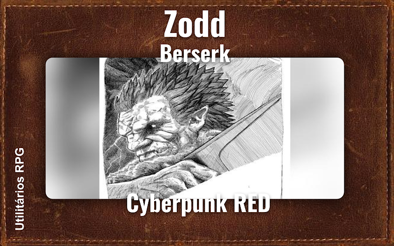 Zodd Berserk - Ficha de RPG (Cyberpunk RED)