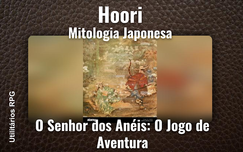 Hoori Mitologia Japonesa - Ficha de RPG (O Senhor dos Anéis: O Jogo de Aventura)