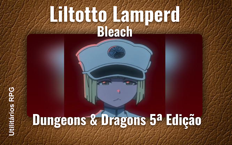 Liltotto Lamperd Bleach - Ficha de RPG (Dungeons & Dragons 5ª Edição)