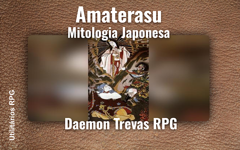 Amaterasu Mitologia Japonesa - Ficha de RPG (Daemon Trevas RPG)