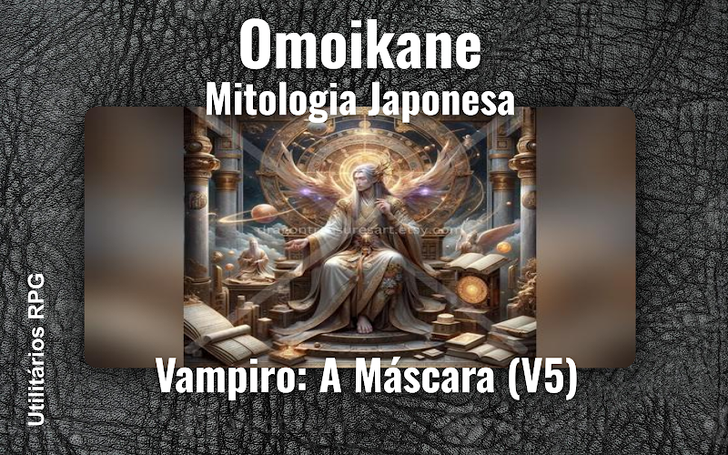 Omoikane Mitologia Japonesa - Ficha de RPG (Vampiro: A Máscara (V5))