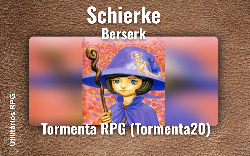 Schierke Berserk - Ficha de RPG (Tormenta RPG (Tormenta20))