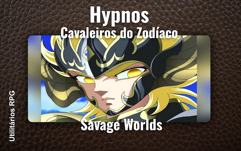 Hypnos Cavaleiros do Zodíaco - Ficha de RPG (Savage Worlds)