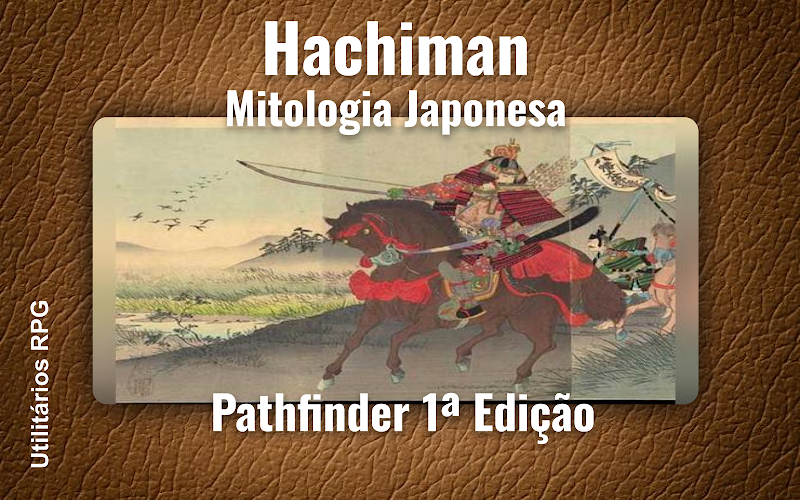 Hachiman Mitologia Japonesa - Ficha de RPG (Pathfinder 1ª Edição)