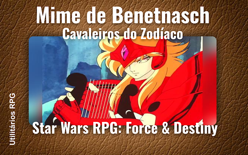 Mime de Benetnasch Cavaleiros do Zodíaco - Ficha de RPG (Star Wars RPG: Force & Destiny)