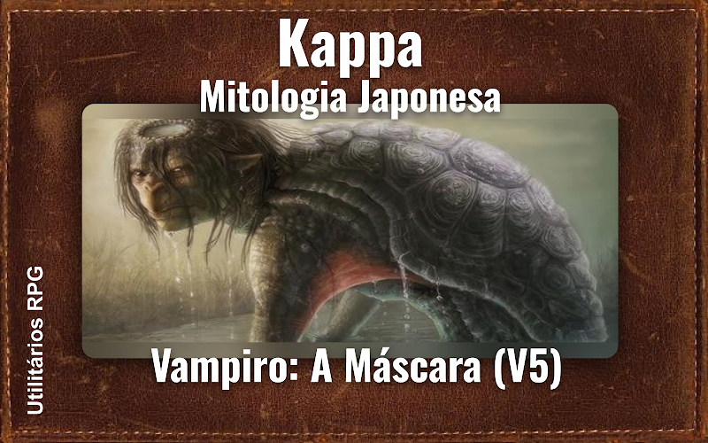 Kappa Mitologia Japonesa - Ficha de RPG (Vampiro: A Máscara (V5))