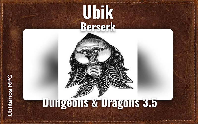 Ubik Berserk - Ficha de RPG (Dungeons & Dragons 3.5)
