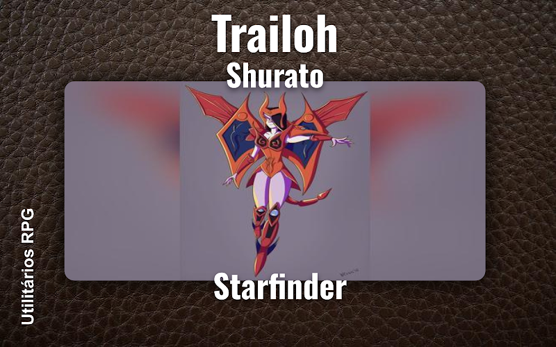 Trailoh Shurato - Ficha de RPG (Starfinder)