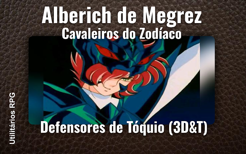 Alberich de Megrez Cavaleiros do Zodíaco - Ficha de RPG (Defensores de Tóquio (3D&T))