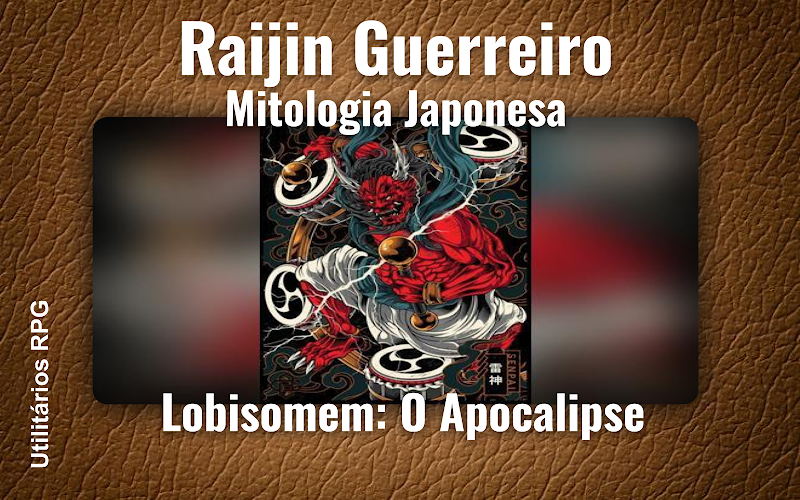 Raijin Guerreiro Mitologia Japonesa - Ficha de RPG (Lobisomem: O Apocalipse)